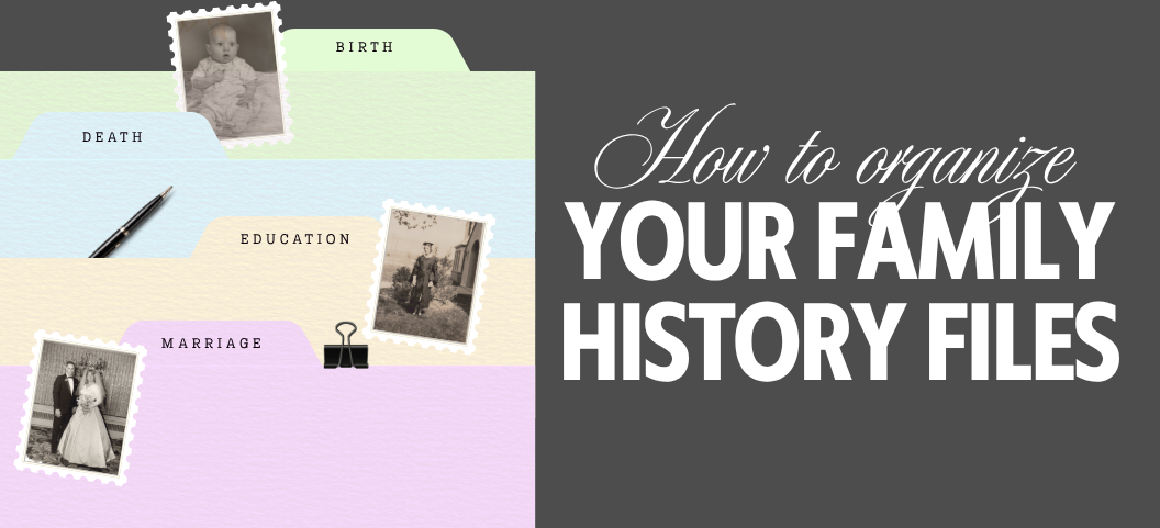 How to Organize Your Family History Files